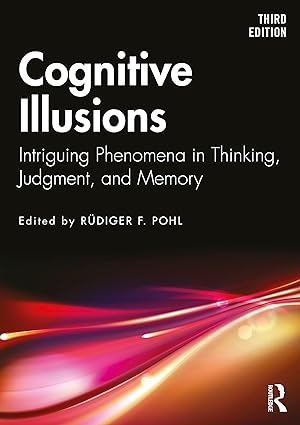 Cognitive Illusions: Intriguing Phenomena in Thinking, Judgment, and Memory (3rd Edition) - Orginal Pdf